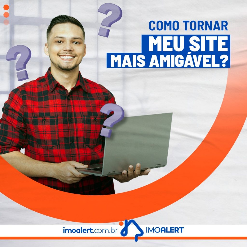 3 maneiras fáceis de tornar seu site imobiliário mais amigável