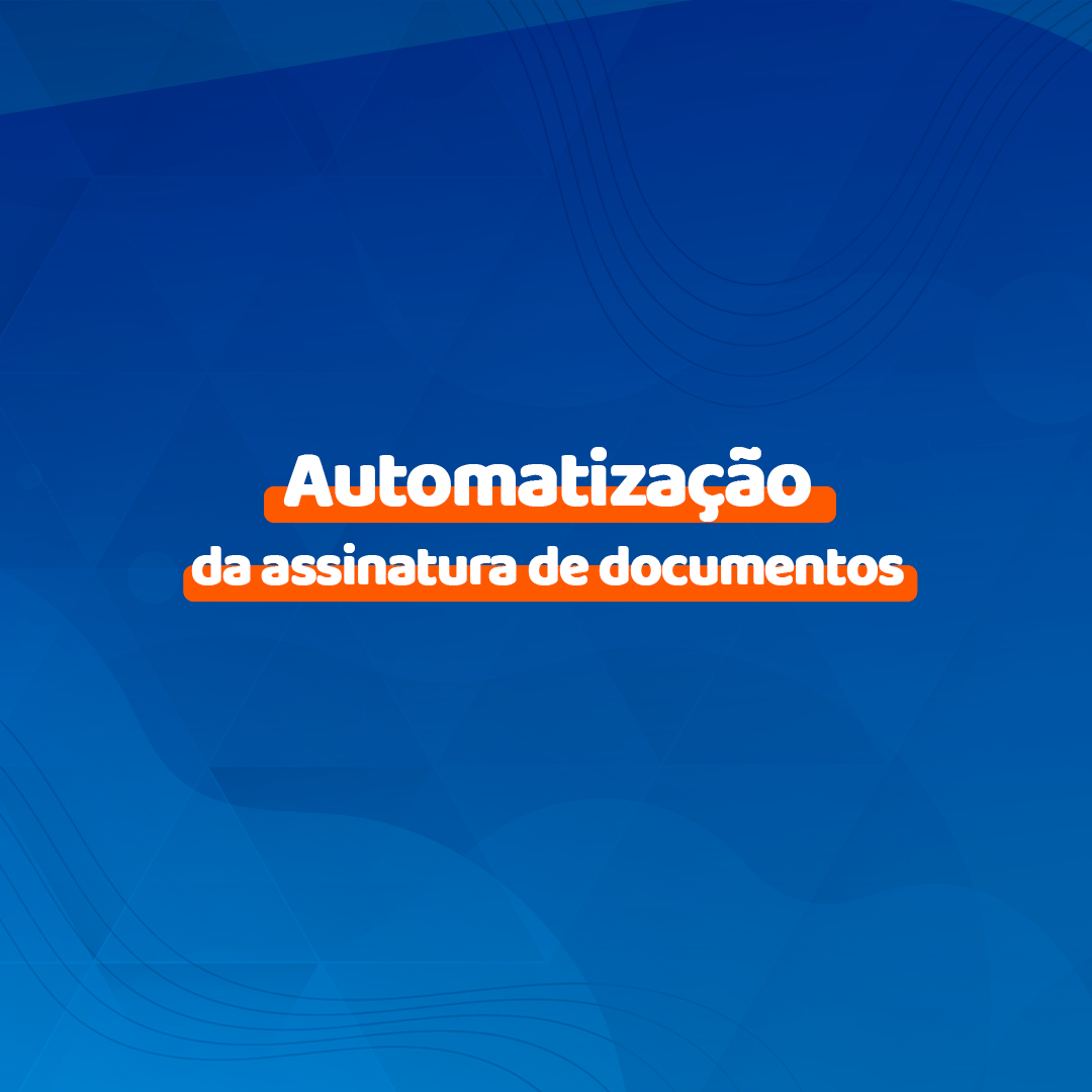 Automatização da assinatura de documentos