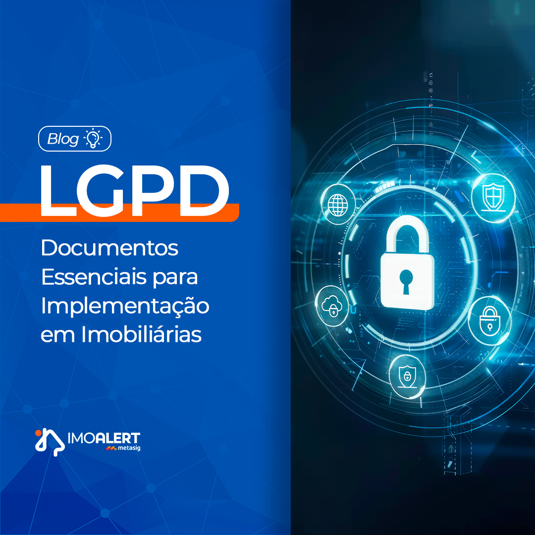 LGPD: Documentos Essenciais para Implementação em Imobiliárias