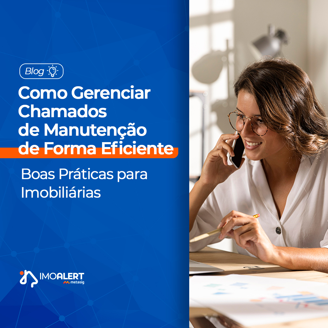 Como Gerenciar Chamados de Manutenção de Forma Eficiente: Boas Práticas para Imobiliárias