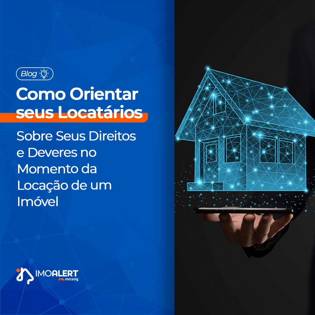 Boas práticas de Como Orientar Locatários sobre Seus Direitos e Deveres no Momento da Locação de um Imóvel