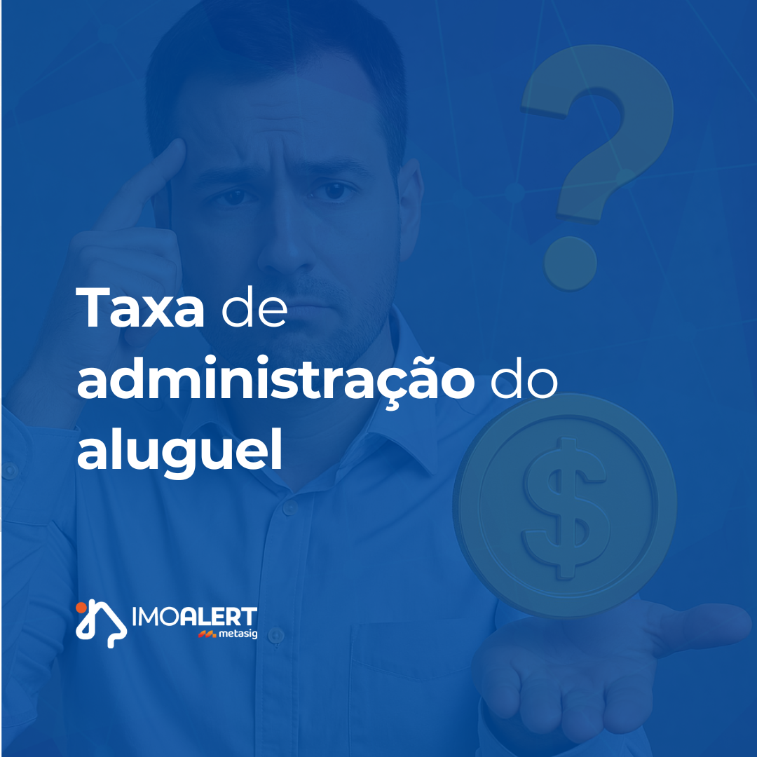 Taxa de Administração de Aluguel: Qual o Melhor Modelo de Cobrança para a Sua Imobiliária Lucrar Mais?